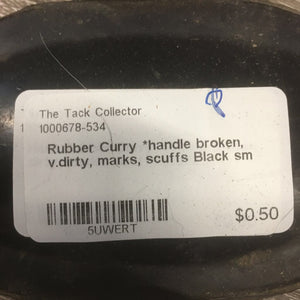Rubber Curry *handle broken, v.dirty, marks, scuffs
