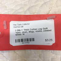 1 ONLY Thick Cotton Leg Quilt *torn, clean, dingy, stains, crinkled
