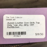 Aussie Leather Over Girth, Top Only *vgc, dry, dirty, stiff