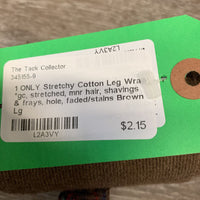 1 ONLY Stretchy Cotton Leg Wrap *gc, stretched, mnr hair, shavings & frays, hole, faded/stains