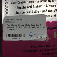 For Horse Crazy Girls Only by C. Wilsdon & A. Underhill *vgc, mnr bent corners