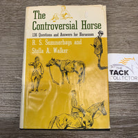 The Controversial Horse by R. S. Summerhays & Stella A. Walker *inscribed, yellowed, cover: stains & rips
