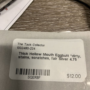 Thick Hollow Mouth Eggbutt *dirty, stains, scratches, fair