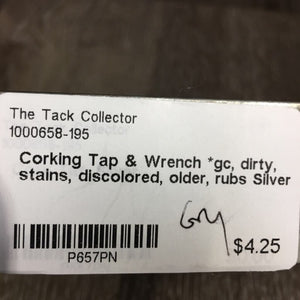 Corking Tap & Wrench *gc, dirty, stains, discolored, older, rubs