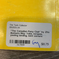 "The Canadian Pony Club" by Zita Barbara May *rubs, scrapes, peeling binding, bent corners
