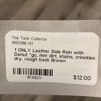 1 ONLY Leather Side Rein with Donut *gc, mnr dirt, stains, crinckles, dry, rough back