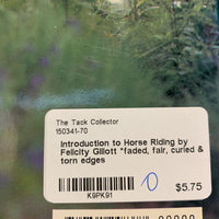 Introduction to Horse Riding by Felicity Gillott *faded, fair, curled & torn edges
