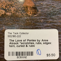The Love of Ponies by Anne Alcock *scratches, rubs, edges: torn, curled & rubs