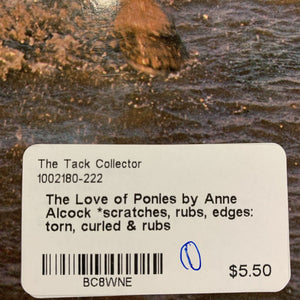 The Love of Ponies by Anne Alcock *scratches, rubs, edges: torn, curled & rubs