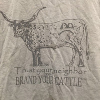 MENS SS Cotton T Shirt "Trust your Neighbor, Brand Your Cattle" *gc, pilly, stained
