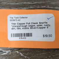 Thin Copper Full Cheek Snaffle *chews/rough edges, older, rusty, dirt, film, stains