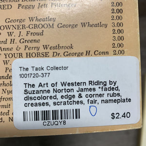 The Art of Western Riding by Suzanne Norton James *faded, discolored, edge & corner rubs, creases, scratches, fair, nameplate
