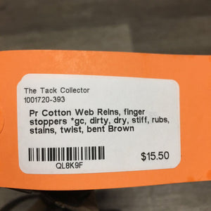 Pr Cotton Web Reins, finger stoppers *gc, dirty, dry, stiff, rubs, stains, twist, bent
