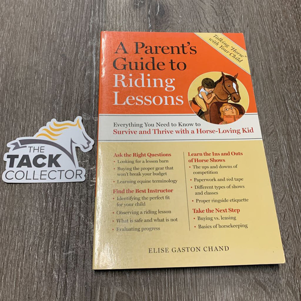 A Parent's Guide to Riding Lessons by Elise Gaston Chand *vgc, mnr edges & bent, marker, sticker residue
