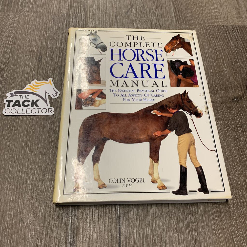 Complete Horse Care Manual by Colin Vogel *fair, v.yellowed & rubbed edges, torn, stains?