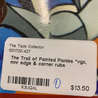 The Trail of Painted Ponies *vgc, mnr edge & corner rubs
