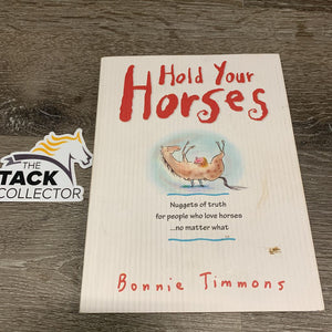Hold Your Horses by Bonnie Timmons *gc, dirt/stains, mnr edges