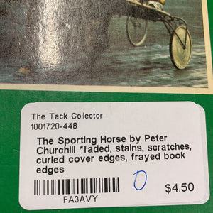 The Sporting Horse by Peter Churchill *faded, stains, scratches, curled cover edges, frayed book edges