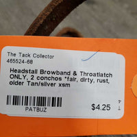 Headstall Browband & Throatlatch ONLY, 2 conchos *fair, dirty, rust, older

