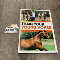 Train Your Young Horse by Richard Maxwell *vgc, mnr rubs, bent corners & dirt
