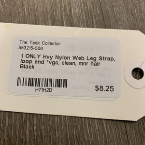 1 ONLY Hvy Nylon Web Leg Strap, loop end *vgc, clean, mnr hair