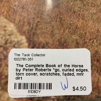 The Complete Book of the Horse by Peter Roberts *gc, curled edges, torn cover, scratches, faded, mnr dirt

