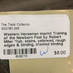 Western Horseman Imprint Training of the Newborn Foal by Robert Miller *fair, stains, yellowed, rough edges & binding, cracked binding