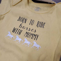 BABY S Cotton Onesie "Born to ride horses with mommy" *vgc, mnr hair
