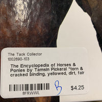 The Encyclopedia of Horses & Ponies by Tamsin Pickeral *torn & cracked binding, yellowed, dirt, fair