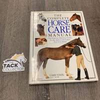 The Complete Horse Care Manual by Colin Vogal *v.bent edges, gc
