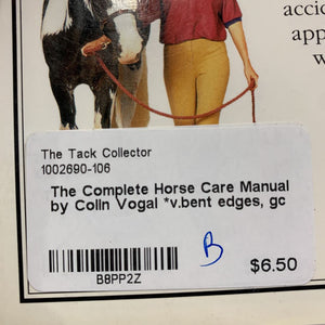 The Complete Horse Care Manual by Colin Vogal *v.bent edges, gc