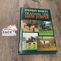 Training the Show Jumper by Stephen Hadley *vgc, mnr edge curls, rubs, bent corners