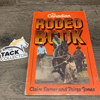 The Canadian Rodeo Book by Claire Eamer and Thirza Jones *fair, scraped edges, bent corners, yellowed
