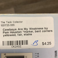 Cowboys Are My Weakness by Pam Houston *marker, bent corners, yellowed, fair, stains