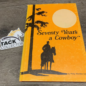 Seventy Years a Cowboy by Philip Sheridan Long *gc, discolored, torn cover, rubs