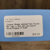 Copper Single Jointed Tom Thumb Bit *vgc, v. mnr dirt, sm scuffs

